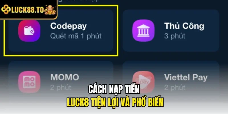 Cách nạp tiền LUCK8 tiện lợi và phổ biến